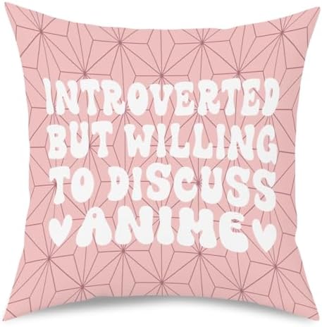 Anime Decor, Introverted But Willing to Discuss Anime Room Decorative Throw Pillow Covers, Girls Anime Gifts Anime Lovers for Home Living Room Girl Women Bedroom Decoration Gifts Pink