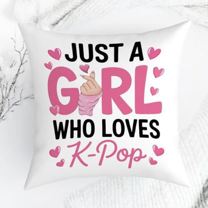 K-pop Decor, Just a Girl Who Loves K-pop Room Decor, Rustic Anime Lovers Throw Girls K-pop Gifts Pillow Covers for Living Room Home Girl Bedroom Decoration Gifts-White
