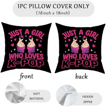K-pop Decor, Just a Girl Who Loves K-pop Room Decor, Rustic Anime Lovers Throw Girls K-pop Gifts Pillow Covers for Living Girl Bedroom Decoration Gifts