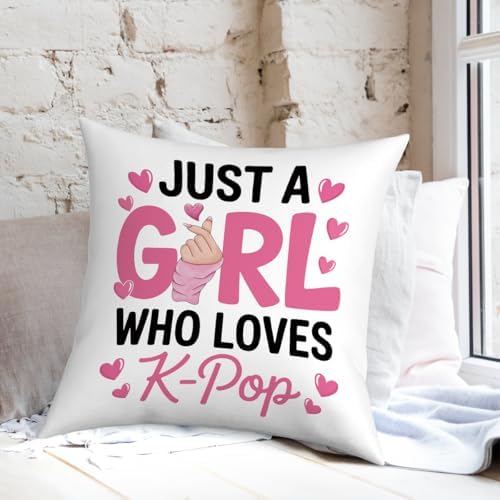 K-pop Decor, Just a Girl Who Loves K-pop Room Decor, Rustic Anime Lovers Throw Girls K-pop Gifts Pillow Covers for Living Room Home Girl Bedroom Decoration Gifts-White