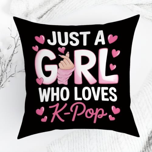 K-pop Decor, Just a Girl Who Loves K-pop Room Decor, Rustic Anime Lovers Throw Girls K-pop Gifts Pillow Covers for Living Room Home Girl Bedroom Decoration Gifts-Black