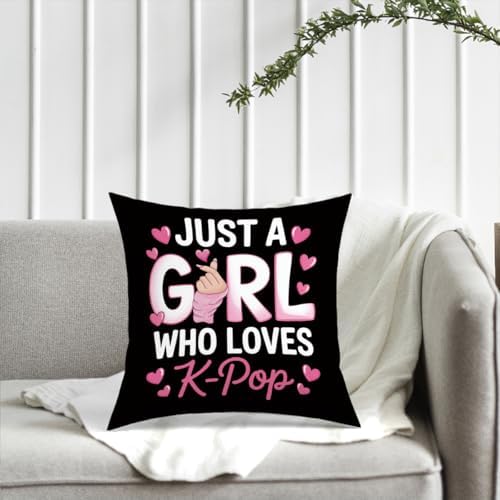 K-pop Decor, Just a Girl Who Loves K-pop Room Decor, Rustic Anime Lovers Throw Girls K-pop Gifts Pillow Covers for Living Room Home Girl Bedroom Decoration Gifts-Black