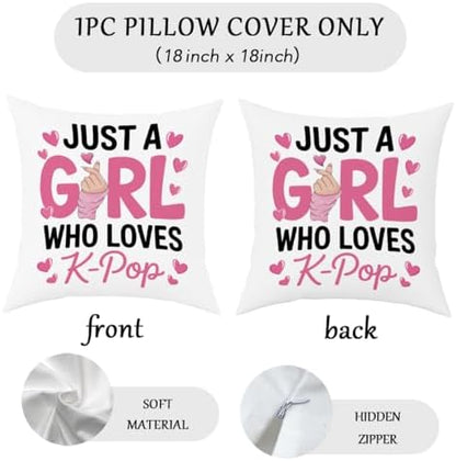 K-pop Decor, Just a Girl Who Loves K-pop Room Decor, Rustic Anime Lovers Throw Girls K-pop Gifts Pillow Covers for Living Room Home Girl Bedroom Decoration Gifts-White
