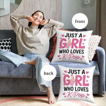 K-pop Decor, Just a Girl Who Loves K-pop Room Decor, Rustic Anime Lovers Throw Girls K-pop Gifts Pillow Covers for Living Room Home Girl Bedroom Decoration Gifts-White