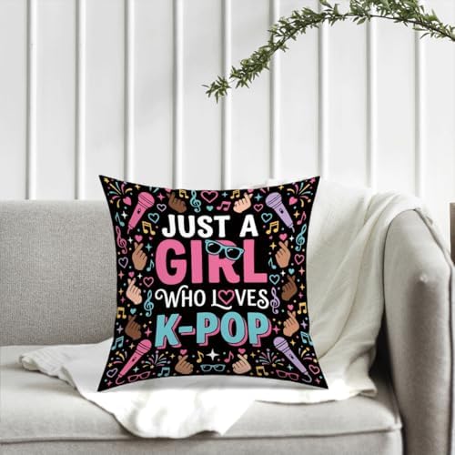 K-pop Decor, Just a Girl Who Loves K-pop Room Decor, Anime Lovers Throw Girls K-pop Gifts Pillow Covers for Living Room Home Girl Bedroom Decoration Gifts