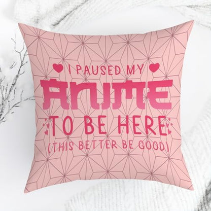 Anime Decor, I Paused My Anime to Be Here Anime Room Decorative Throw Pillow Covers, Girls Anime Gifts Anime Lovers for Home Living Room Girl Women Bedroom Decoration Gifts Pink